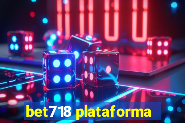 bet718 plataforma